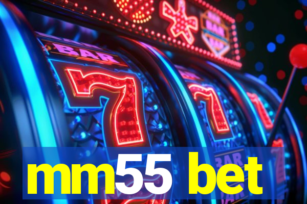 mm55 bet